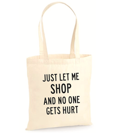 Just Let me shop tote.